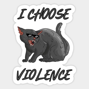 I Choose Violence Sticker